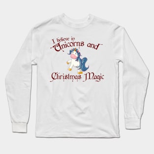 Believe in Christmas Unicorns and Christmas Magic Long Sleeve T-Shirt